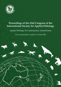 Proceedings of the 43rd Congress of the International Society for Applied Ethology Applied Ethology for Contemporary Animal Issues Cairns, Queensland, Australia, 6-10 July 2009  Insert Boehringer advertisement on the in