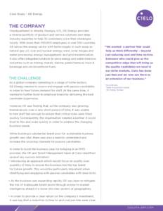 Case Study – GE Energy  THE COMPANY Headquartered in Atlanta, Georgia, U.S., GE Energy provides a diverse portfolio of product and service solutions and deep