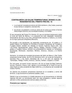 Comunicado de prensa No[removed]México, D.F., diciembre 4 de[removed]:30 h. CONTINUARÁN LAS BAJAS TEMPERATURAS, DEBIDO A LOS REMANENTES DEL FRENTE FRÍO NO. 16