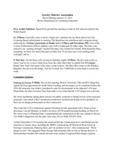 Jewelry District Association Board Meeting January 13, 2015 Brown Department of Continuing Education Pres. Arthur Salisbury figuratively gaveled the meeting to order at 4:05 and proceeded to the Police Report.