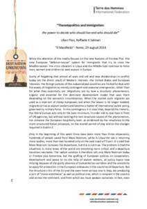 “Thanatopolitics and immigration: the power to decide who should live and who should die” Lilian Pizzi, Raffaele K Salinari “Il Manifesto”- Rome, 29 august 2014 While the attention of the media focuses on the new