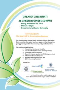 GREATER CINCINNATI 3E GREEN BUSINESS SUMMIT Friday, November 22, 2013 8:00am-5:30pm Cintas Center at Xavier University SUSTAINABILITY