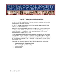 GSSWI Policy for Field Trip Charges On July 16, 2007 the Board decided to have all persons in a car share the costs of a field trip equally, including the driver. On July 13, 2009 the Board decided GSSWI will fund the ca