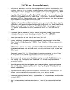 2007 Airport Accomplishments • Successfully obtained a $500,000 state appropriation to construct two additional wine incubator buildings. Wine incubator program receives positive regional press. Visitors include Speake