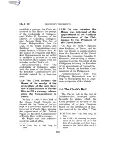 Ch. 2 § 3  DESCHLER’S PRECEDENTS establish a quorum, the Clerk announced to the House the receipt of the credentials of: Delegateelect Walter E. Fauntroy, of the