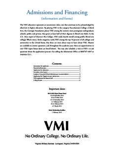 Admissions and Financing (information and forms) The VMI education represents an uncommon value, one that continues to be acknowl­e dged by observers in higher education. By placing VMI in the category Baccalaureate Col