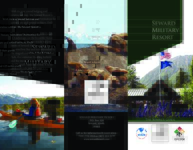 With its year round lodging and pristine setting, the Seward Resort is the Ultimate Recreation Destination for active duty and retired military, DoD civilians and their guests.