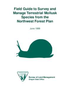 Field Guide to Survey and Manage Terrestrial Mollusk Species from the Northwest Forest Plan June 1999