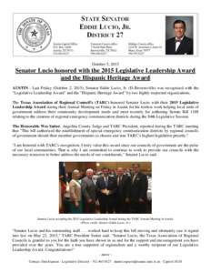 October 5, 2015  Senator Lucio honored with the 2015 Legislative Leadership Award and the Hispanic Heritage Award AUSTIN - Last Friday (October 2, 2015), Senator Eddie Lucio, Jr. (D-Brownsville) was recognized with the 