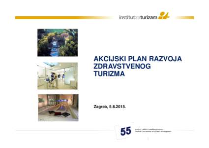 AKCIJSKI PLAN RAZVOJA ZDRAVSTVENOG TURIZMA Zagreb, .