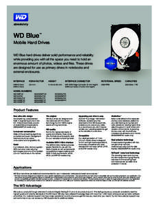 WD Blue  ™ Mobile Hard Drives WD Blue hard drives deliver solid performance and reliability