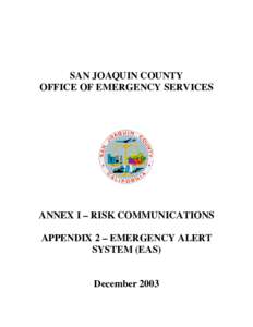 SAN JOAQUIN COUNTY OFFICE OF EMERGENCY SERVICES ANNEX I – RISK COMMUNICATIONS APPENDIX 2 – EMERGENCY ALERT SYSTEM (EAS)