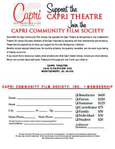 Since1983 the Capri Community Film Society has operated the Capri Theatre as Montgomery’s only Independent Theatre. For twenty-five years members of the Capri have kept us operating with their memberships and donations