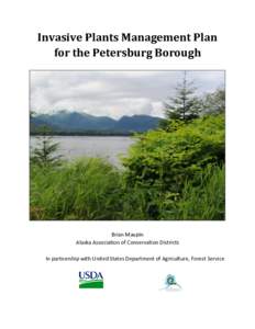Invasive Plants Management Plan for the Petersburg Borough Brian Maupin Alaska Association of Conservation Districts In partnership with United States Department of Agriculture, Forest Service