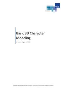 Basic 3D Character Modeling by Susanne Wagner mt071111 Fachhochschule St. Pölten GmbH, Matthias Corvinus-Straße 15, 3100 St. Pölten, T: +[removed], F: +[removed]-339, E: [removed], I: www.fhst