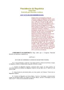 Presidência da República Casa Civil Subchefia para Assuntos Jurídicos LEI Nº 12.772, DE 28 DE DEZEMBRO DEDispõe sobre a estruturação do Plano de Carreiras e Cargos de Magistério Federal; sobre