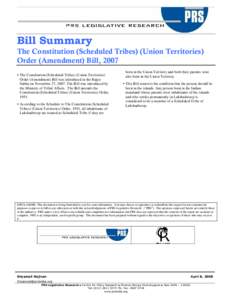 Bill Summary The Constitution (Scheduled Tribes) (Union Territories) Order (Amendment) Bill, 2007  The Constitution (Scheduled Tribes) (Union Territories)  Order (Amendment) Bill was introduced in the Rajya