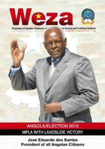 MAGAZINE OF THE EMBASSY OF ANGOLA[removed]N. 04  MAGAZINE OF THE EMBASSY OF ANGOLA[removed]N. 04 Angola: Elections 2012 –