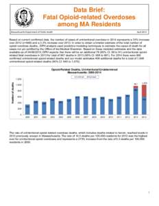 Data Brief: Fatal Opioid-related Overdoses among MA Residents Massachusetts Department of Public Health     April 2015 