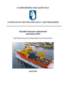 NAMMINERSORLUTIK OQARTUSSAT  AATSITASSANUT IKUMMATISSANULLU AQUTSISOQARFIK Kalaallit Nunaanni uuliasiorluni misissuineq 2014