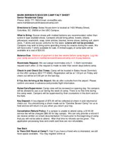 MARK BERSON’S SOCCER CAMP FACT SHEET Senior Residential Camp Phone: (Email:  www.markbersoncarolinasoccercamp.com Directions to Camp: Bates House dorm is located at 1423 Whaley Street, Columb