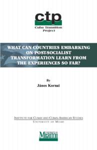 WHAT CAN COUNTRIES EMBARKING ON POST-SOCIALIST TRANSFORMATION LEARN FROM THE EXPERIENCES SO FAR?  By