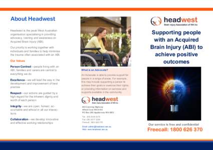 About Headwest Headwest is the peak West Australian organisation specialising in providing advocacy, training and awareness on Acquired Brain Injury (ABI).