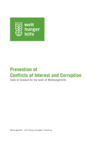 Prevention of Conflicts of Interest and Corruption Code of Conduct for the work of Welthungerhilfe Welthungerhilfe – Der Anfang einer guten Entwicklung