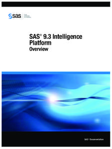 SAS 9.3 Intelligence Platform ® Overview