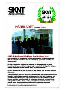 NÄRBLADET nummerSKNTs årskonferens i Jönköping denmaj 2014 Med en mjukstart på onsdagen med utflykter, golftävling och trevlig samvaro började SKNT sin trettionde årskonferens. Som ett under höll