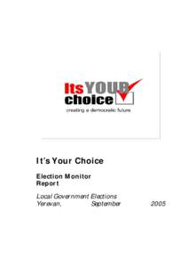It’s Your Choice Election Monitor Report Local Government Elections Yerevan, September