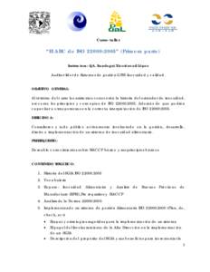 Curso-taller  “El ABC de ISO 22000:2005” (Primera parte) Instructora: QA. Itandegui Xicoténcatl López Auditor líder de Sistemas de gestión GFSI Inocuidad y calidad. OBJETIVO GENERAL: