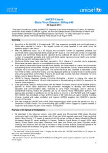 UNICEF-Liberia Ebola Virus Disease: SitRep #48 22 August 2014 *This report provides an update on UNICEF’s response to the Ebola emergency in Liberia. All statistics, other than those related to UNICEF support, are from