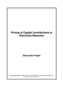 Pricing of Capital Contributions to Electricity Networks Discussion Paper  INDEPENDENT PRICING AND REGULATORY TRIBUNAL