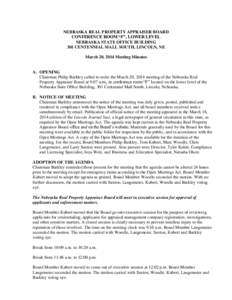 NEBRASKA REAL PROPERTY APPRAISER BOARD CONFERENCE ROOM “F”, LOWER LEVEL NEBRASKA STATE OFFICE BUILDING 301 CENTENNIAL MALL SOUTH, LINCOLN, NE March 20, 2014 Meeting Minutes