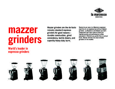 mazzer grinders World’s leader in espresso grinders  Mazzer grinders are the de facto