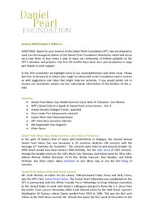 January 2004 Volume 1, Edition 1 GREETINGS. Based on your interest in the Daniel Pearl Foundation (DPF,) we are pleased to send you this inaugural edition of the Daniel Pearl Foundation Newsletter which will arrive via e