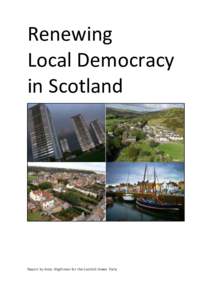 Renewing Local Democracy in Scotland Report by Andy Wightman for the Scottish Green Party