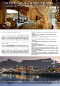 Revel in a seven night luxury Cape Town/ Safari Adventure for the price of just six nights including charter flights Spend three nights at the award-winning Cape Grace, in Cape Town with its world class luxury accommodat