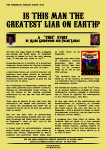 FOR IMMEDIATE RELEASE MARCH[removed]IS THIS MAN THE GREATEST LIAR ON EARTH? A “ “TRUE”” STORY by Mark Greenwood and Frane Lessac