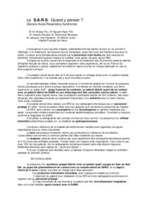 Le S.A.R.S. Quand y penser ? (Severe Acute Respiratory Syndrome) Dr Vu Hoang Thu, Dr Nguyen Ngoc Tho Dr Claude Gouzée, Dr Dominique Blondeau Dr Jacques-Yves Ketelers , Dr Michel Lenoir Hôpital Français de Hanoi