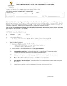VALPARAISO UNIVERSITY APPLICANT – SELF-IDENTIFICATION FORM  As part of the Valparaiso University application process, complete Section A below. SECTION A - GENERAL INFORMATION – PLEASE PRINT Applicant Name: _________