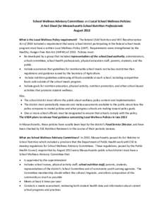 School Wellness Advisory Committees and Local School Wellness Policies: A Fact Sheet for Massachusetts School Nutrition Professionals August 2013 What is the Local Wellness Policy requirement? The federal Child Nutrition