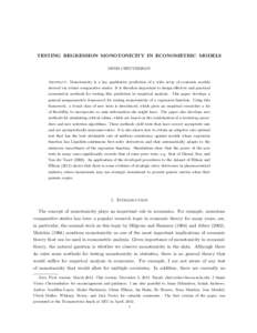 TESTING REGRESSION MONOTONICITY IN ECONOMETRIC MODELS DENIS CHETVERIKOV Abstract. Monotonicity is a key qualitative prediction of a wide array of economic models derived via robust comparative statics. It is therefore im