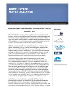 The BDCP and the Further Need for Statewide Water Solutions December 3, 2013 More than 150 cities, counties, water suppliers, businesses, and community groups in Northern California have unified around our common geograp
