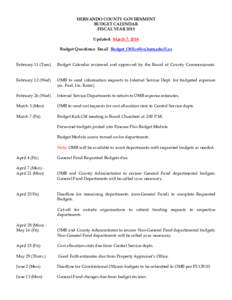 HERNANDO COUNTY GOVERNMENT BUDGET CALENDAR FISCAL YEAR 2015 Updated: March 7, 2014 Budget Questions: Email [removed] February 11 (Tues)