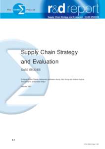 Supply Chain Strategy and Evaluation - CASE STUDIES  Supply Chain Strategy and Evaluation CASE STUDIES Professor Martin Charter, Aleksandra Kielkiewicz-Young, Alex Young and Andrew Hughes