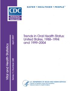 Dental caries / National Health and Nutrition Examination Survey / Dental sealant / Tooth / Edentulism / Periodontitis / Epidemiology of periodontal diseases / Decay-Missing-Filled index / Dentistry / Health / Medicine