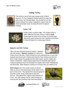 Ag in 10 Minutes a Day!  Talking Turkey The turkey is one of the most famous birds in North America. In fact, Benjamin Franklin wanted to make the wild turkey, not the Bald Eagle, the national bird of the