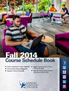 Fall[removed]Course Schedule Book n	 Online registration begins April 23 n	 Fall semester begins August 21 n	 Register online at lcc.edu